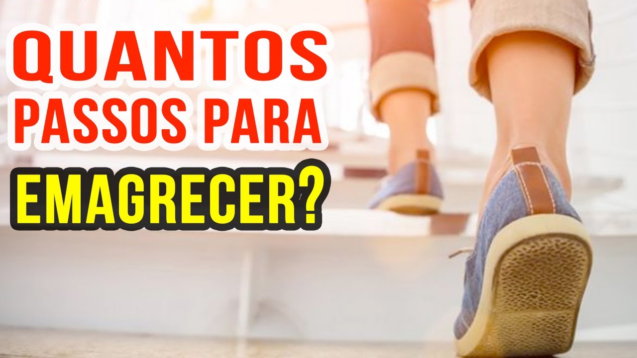 Quantos PASSOS POR DIA para Queimar Gordura e Emagrecer?