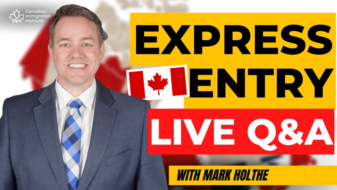 Express Entry LIVE Q&A with Mark Holthe