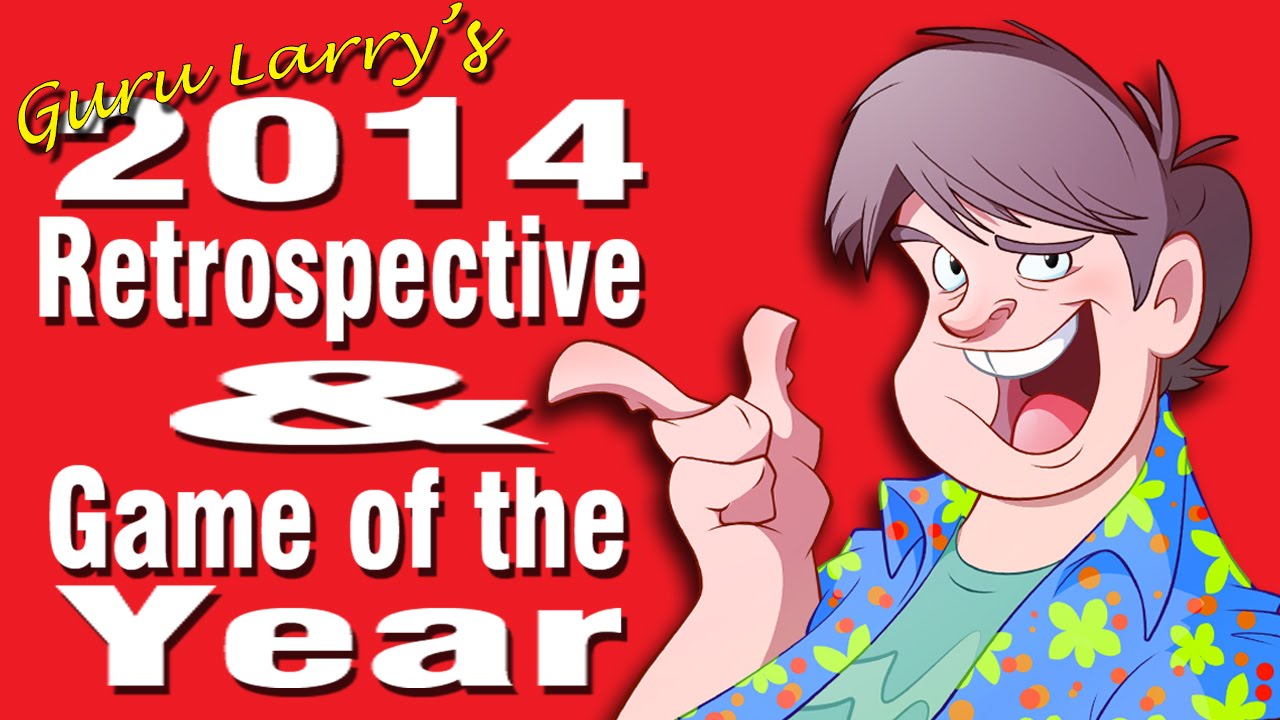Guru Larry's 2014 Retrospective & Game of the Year