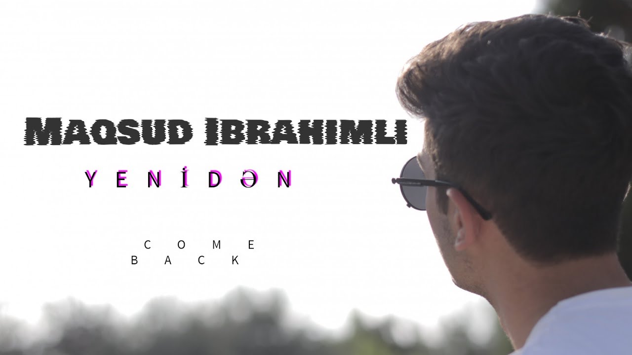 Maqsud İbrahimli-Yenidən(official music video)