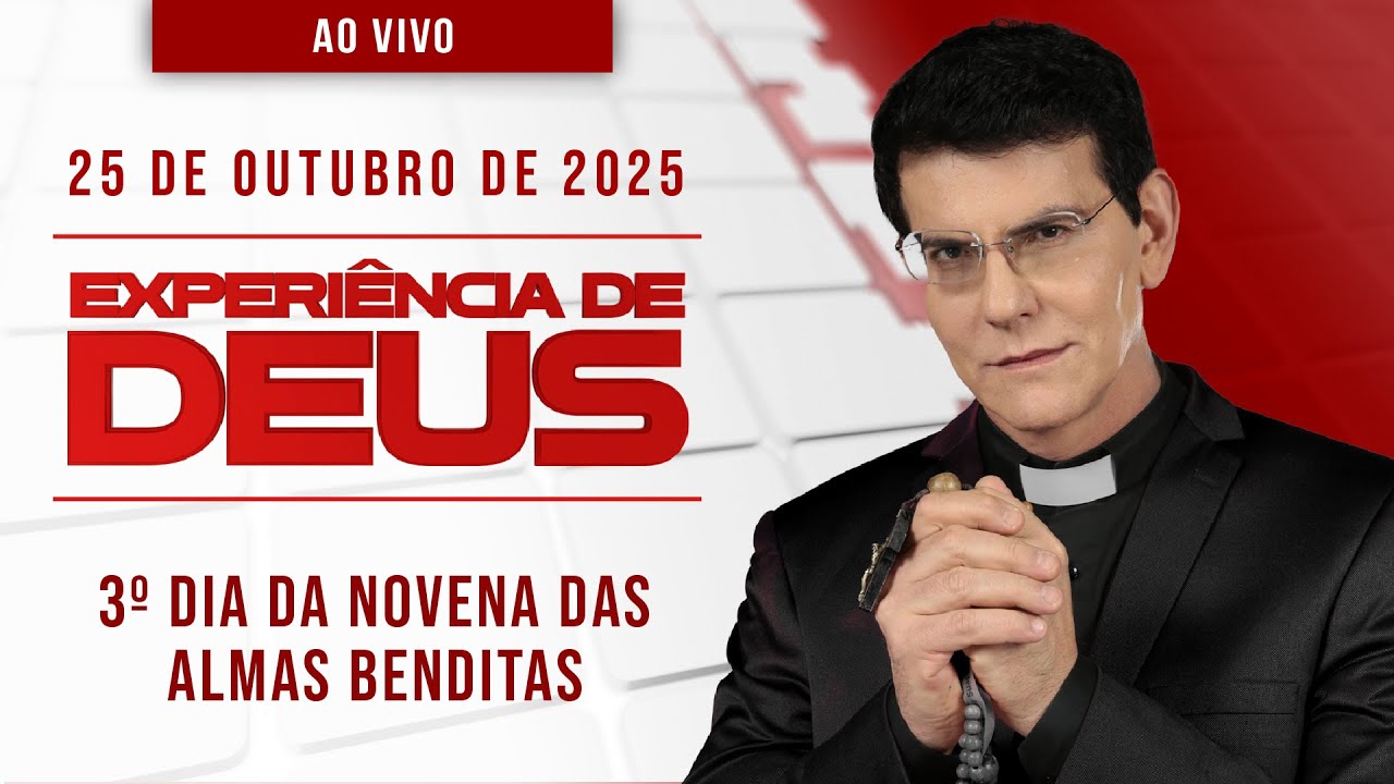 EXPERI&Ecirc;NCIA DE DEUS | 25/10/25 | 3&ordm; DIA DA NOVENA DAS ALMAS BENDITAS | @PadreManzottiOficial