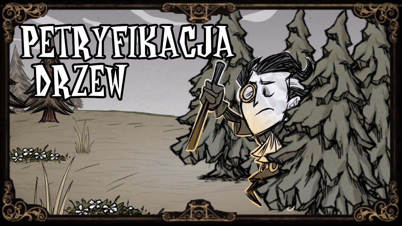 WSZYSTKO o procesie petryfikacji drzew - Don't Starve Together