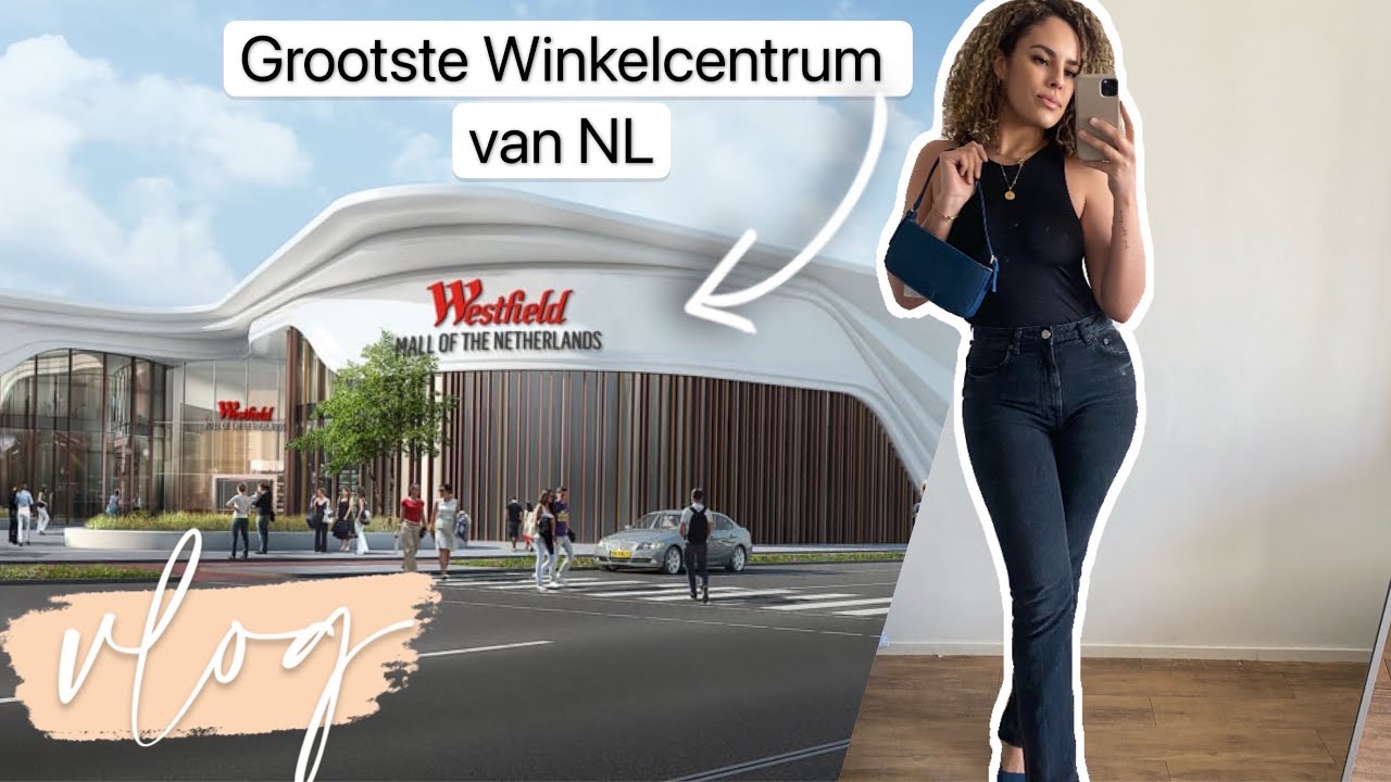 Naar de GROOTSTE & NIEUWSTE MALL van Nederland. Wat heb ik allemaal gekocht? Westfield Mall!