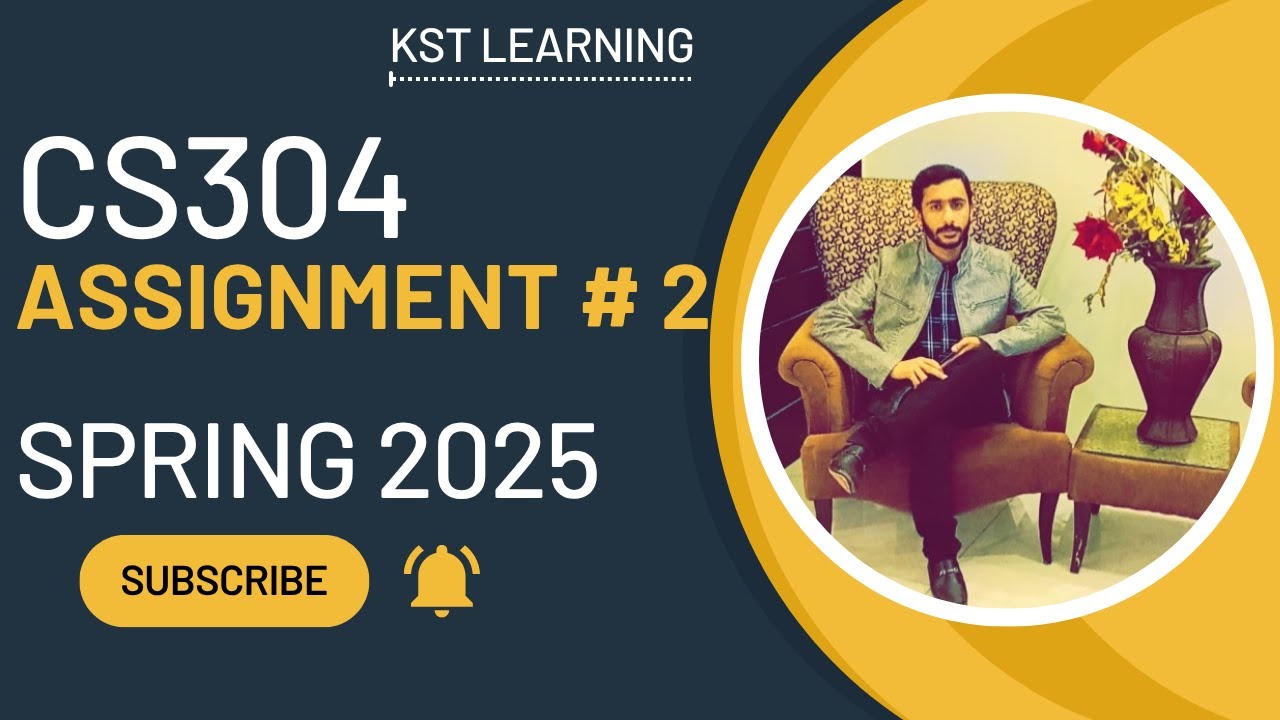CS304 Assignment 2 Solution Spring 2025 | 100% Correct & Verified | Step-by-Step Guide