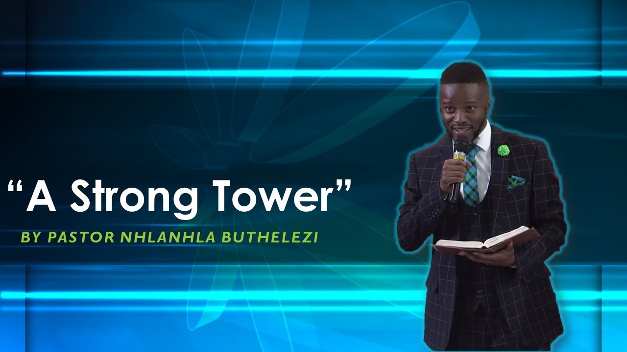 A Strong Tower || Pastor Nhlanhla Buthelezi