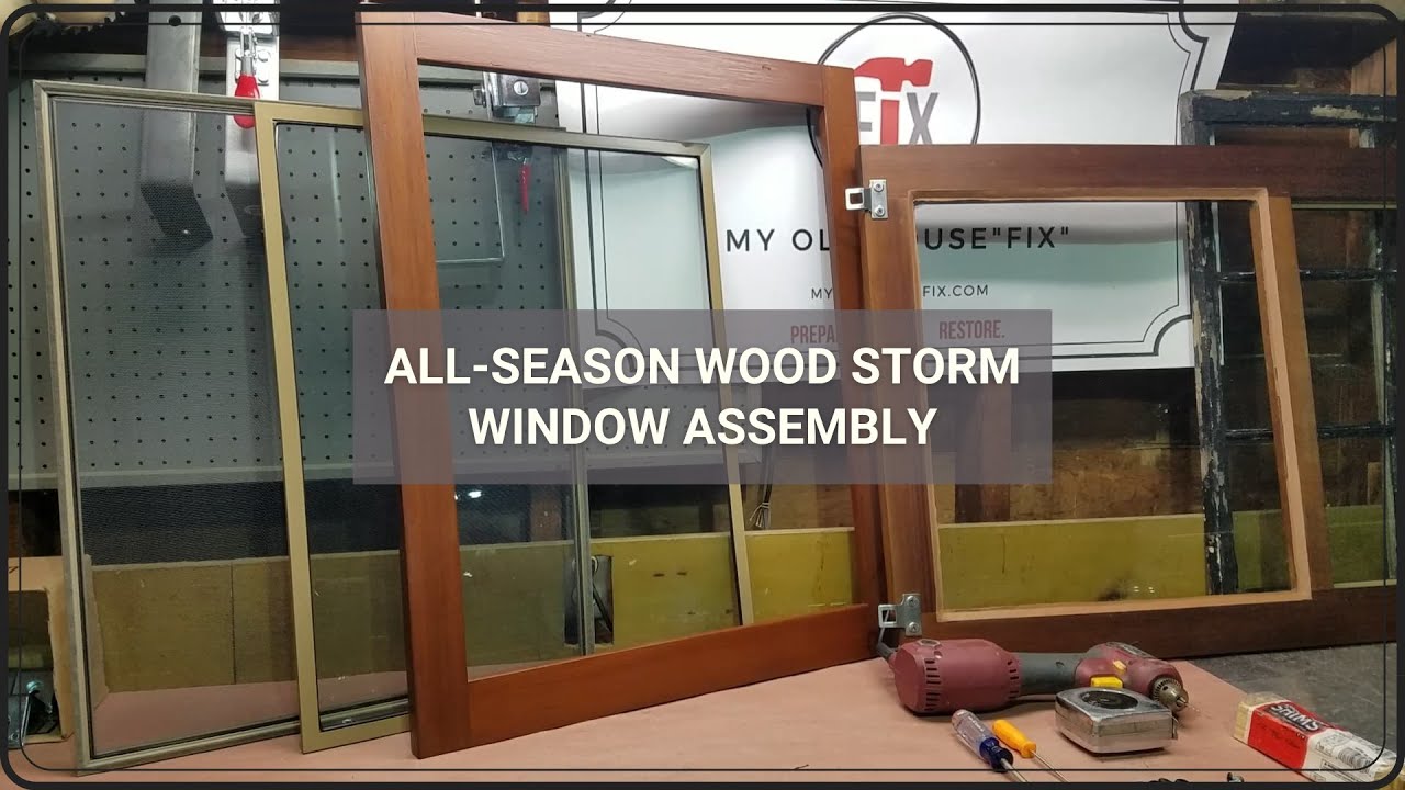 Руководство по сборке окон Wood Storm | Ремонт моего старого дома