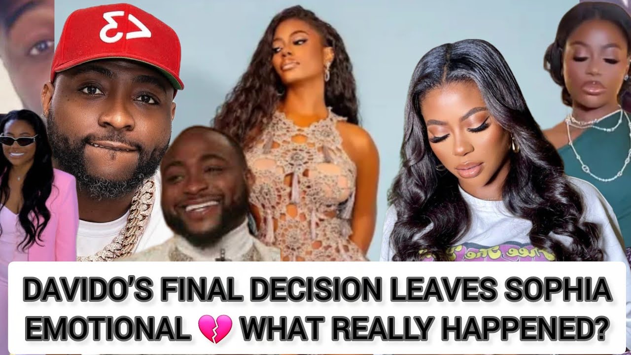DAVIDO’S FINAL DECISION LEAVES SOPHIA MOMODU EMOTIONAL – WHAT REALLY HAPPENED?