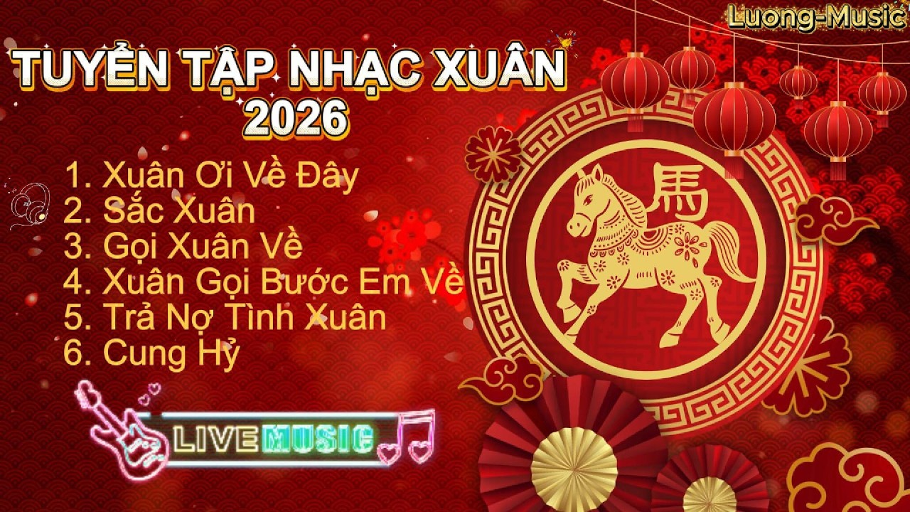 Tuyển Tập Nhạc Xuân Vui Tươi Mới Nhất 2026 by Luong-Music