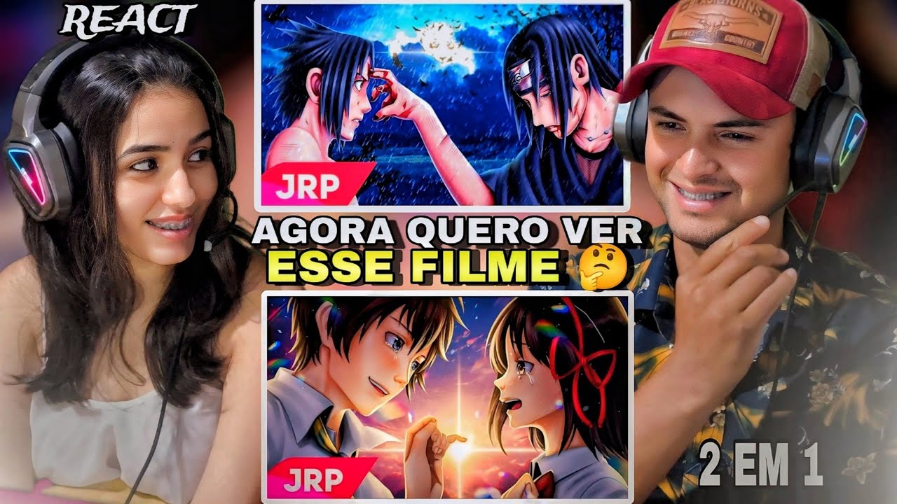 2 EM 1 - Minha Dor - Sasuke e Itachi | Além do Tempo | Taki e Mitsuha | JRP | REACT