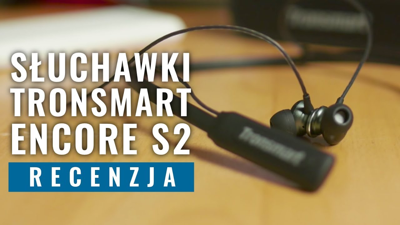 Tronsmart Encore S2 - recenzja, test, opinia, review PL