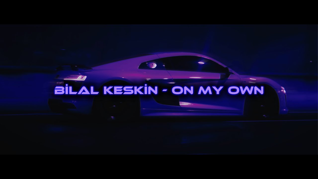 Bilal Keskin - On My Own