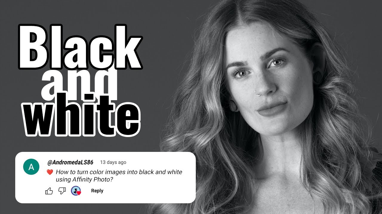 Black & White in Affinity Photo – The Right Way!?