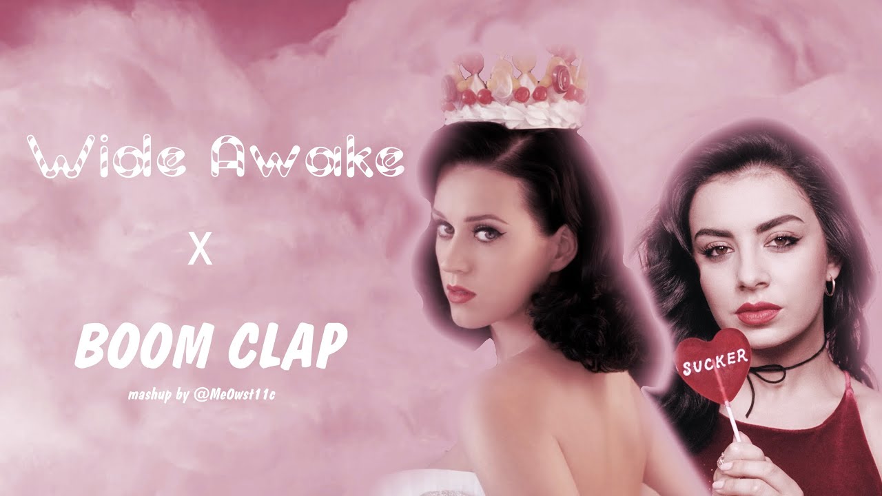 Wake-Up Clap - Katy Perry & Charli xcx (Wide Awake + Boom Clap) Mashup