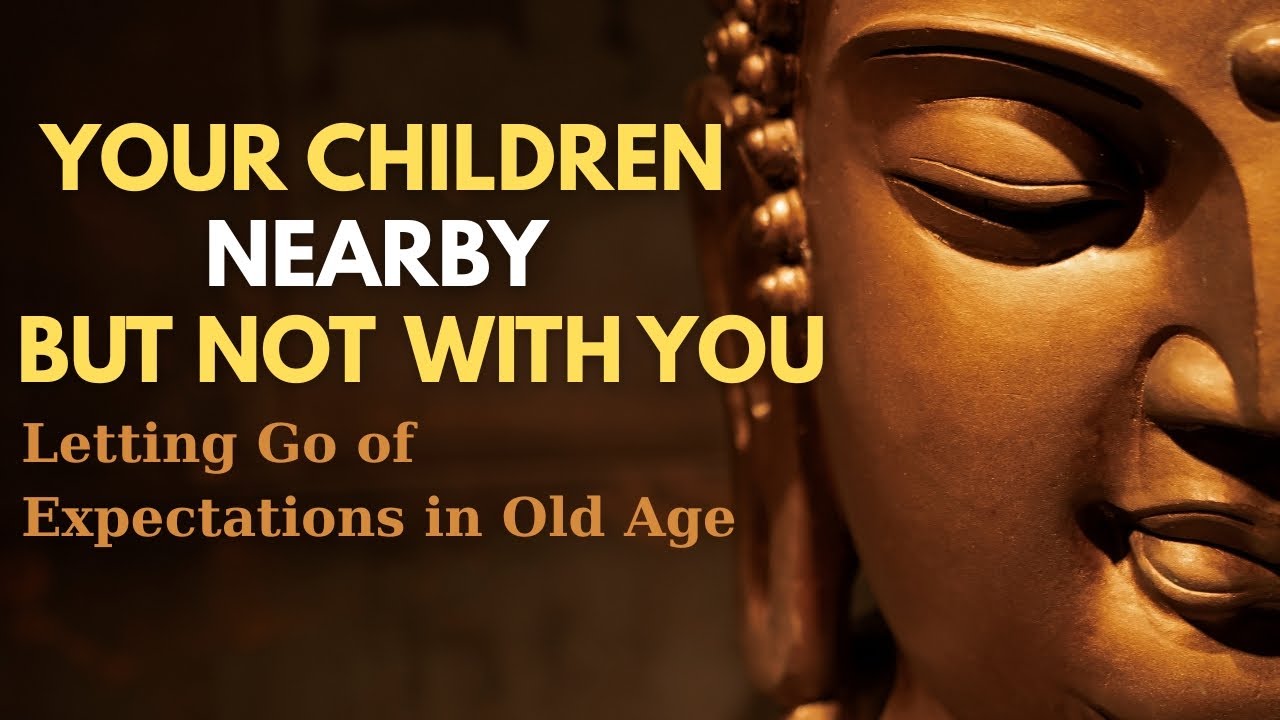 Your Children Nearby, But Not With You – A Buddhist Reflection on Aging and Emotional Freedom