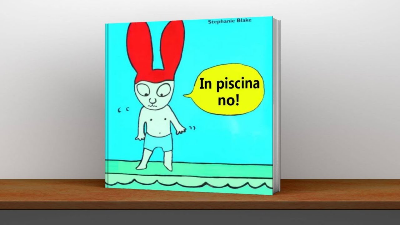 In piscina no! di Stephanie Blake 🐇 Libri e cartone animato di Simone il coniglio in Italiano