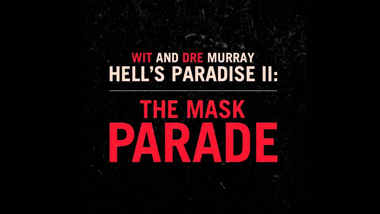 The Help - Wit & Dre Murray (Hell's Paradise II: The Mask Parade)