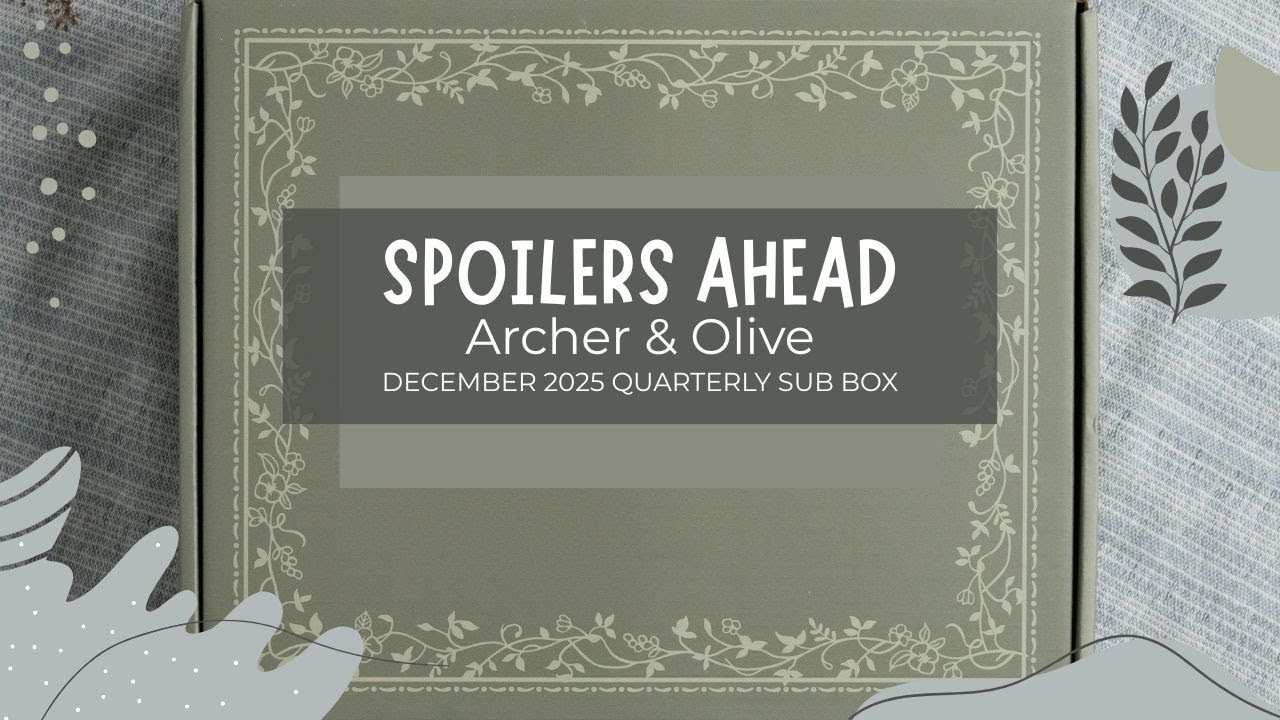 Archer & Olive: ежеквартальная подписка на декабрь 2025 г. ПОЛНЫЙ ОПИСАНИЕ