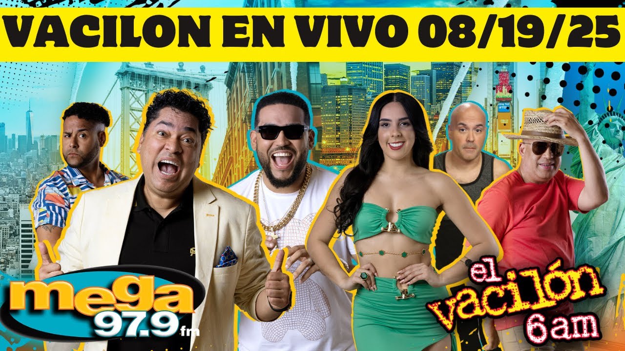 Mega 97.9 El Vacil&oacute;n de la Ma&ntilde;ana EN VIVO TUESDAY 08/19/25