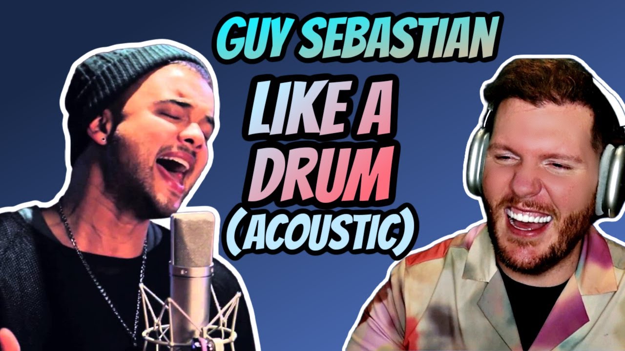 First time hearing GUY SEBASTIAN Reaction | Guy Sebastian LIKE A DRUM (Acoustic) Reaction