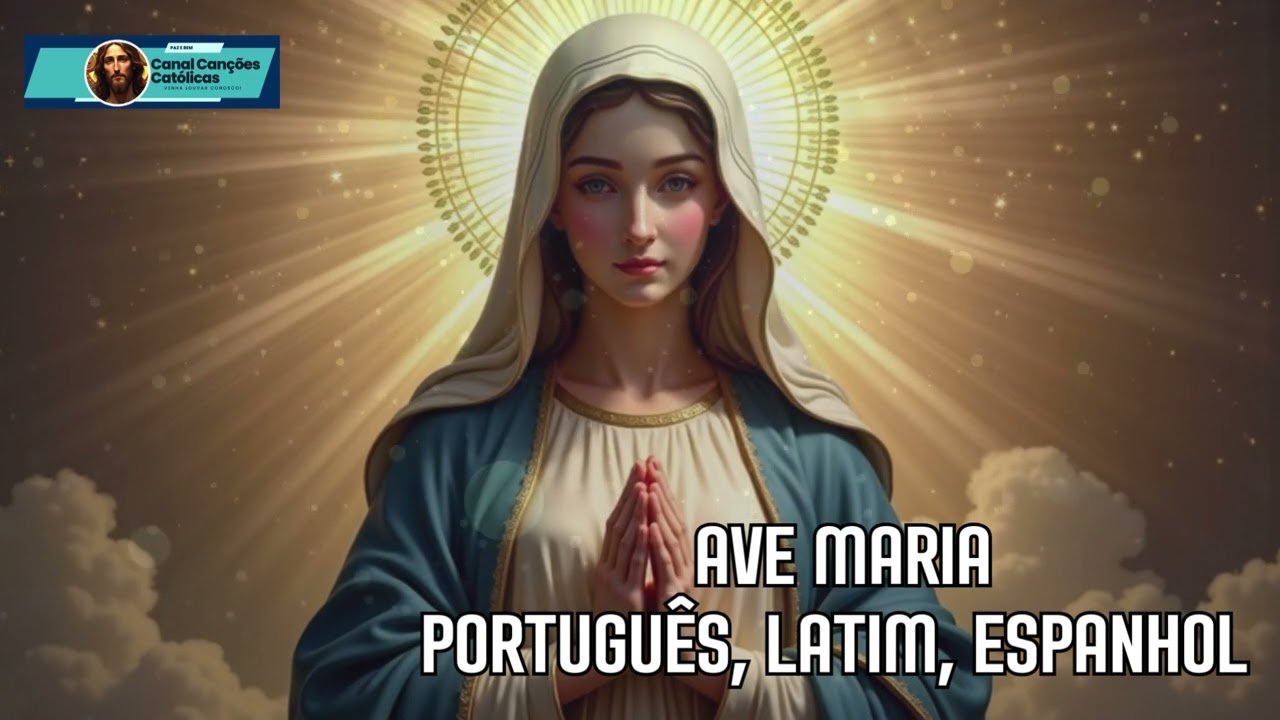 Ouça a linda oração da Ave Maria cantada em três idiomas - Canal Canções Católicas
