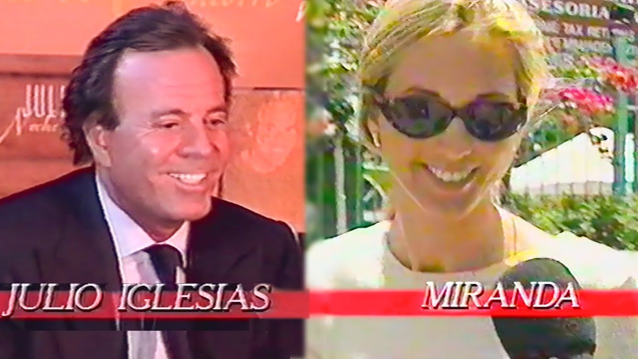 Julio Iglesias y Miranda -  Reportaje 