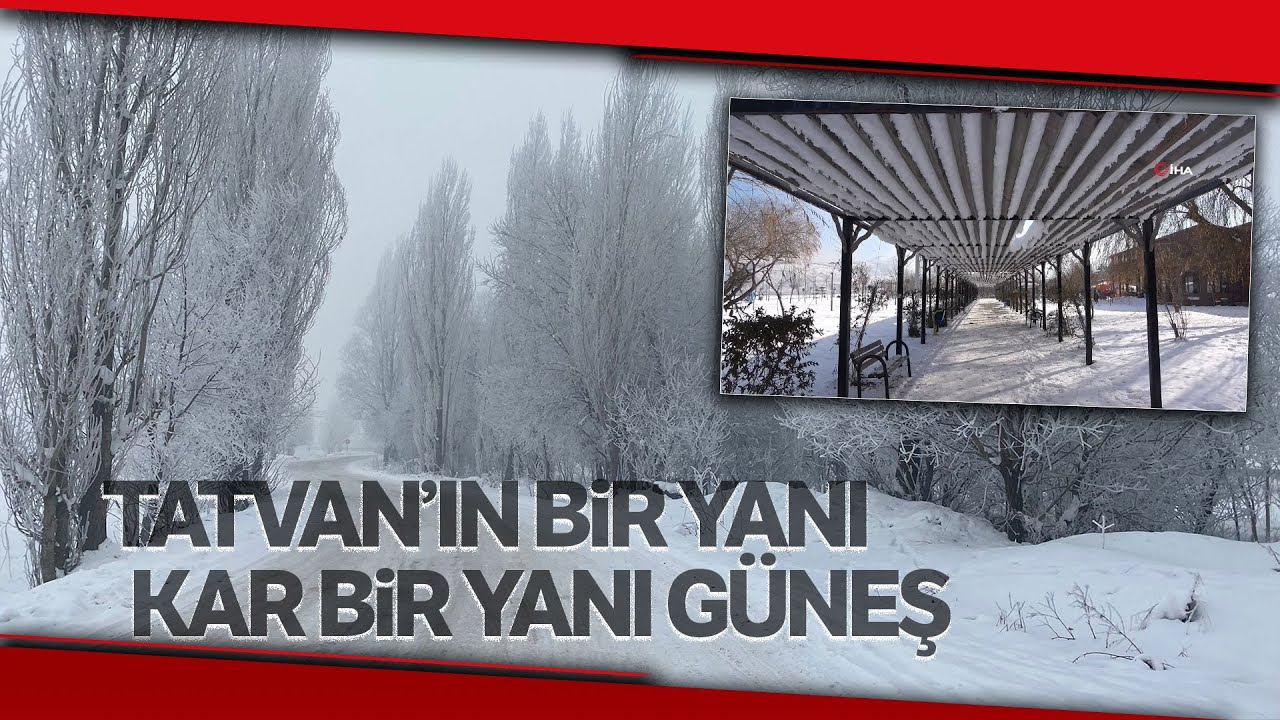 Tatvan'ın Bir Yanı Kar Bir Yanı Güneş