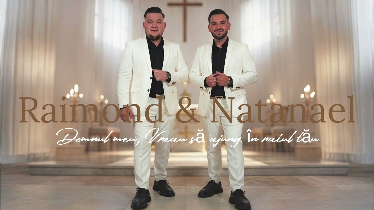 Raimond Dinescu & Natanael✖️VREAU SĂ AJUNG IN RAIUL TĂU | 2026