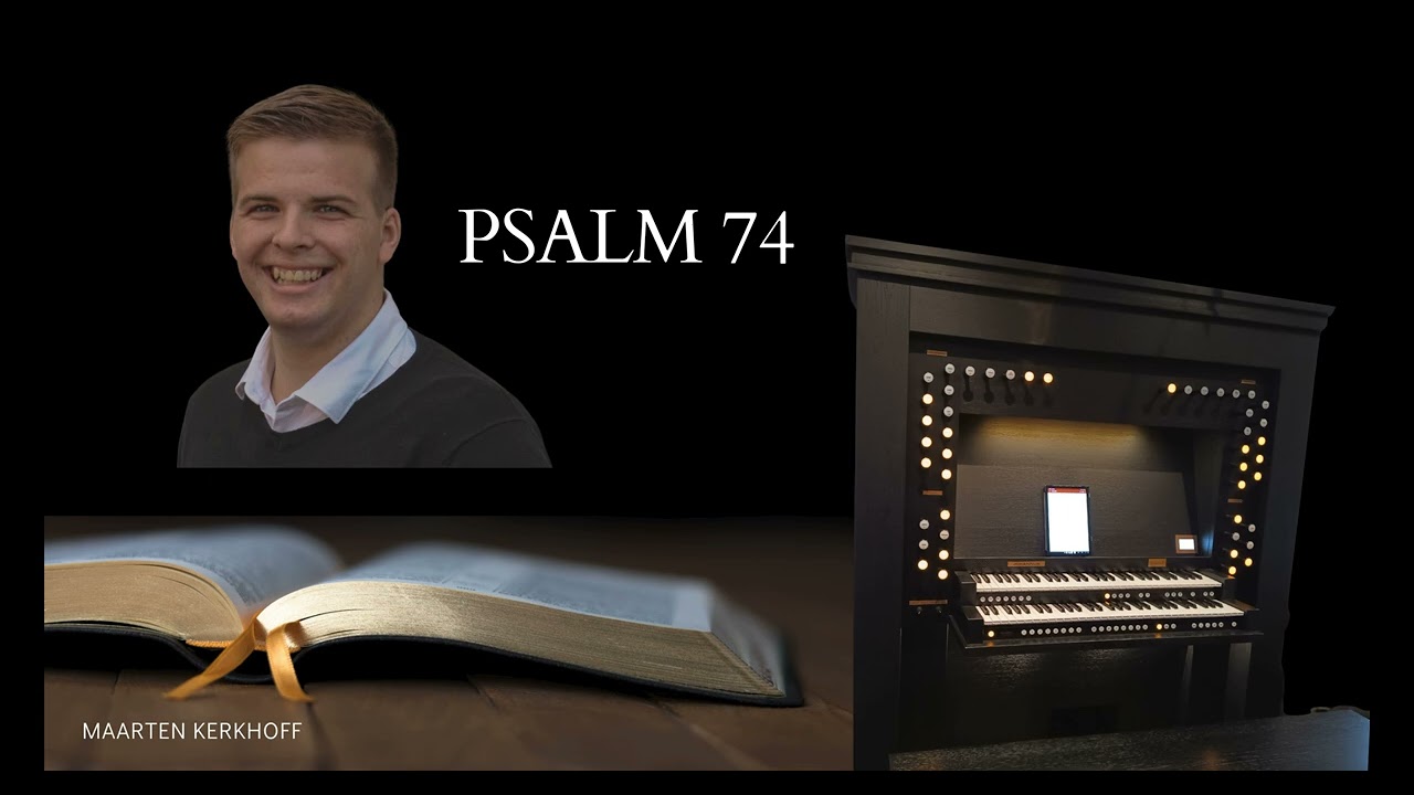 Psalm 74 - Psalm | Thuisorgel