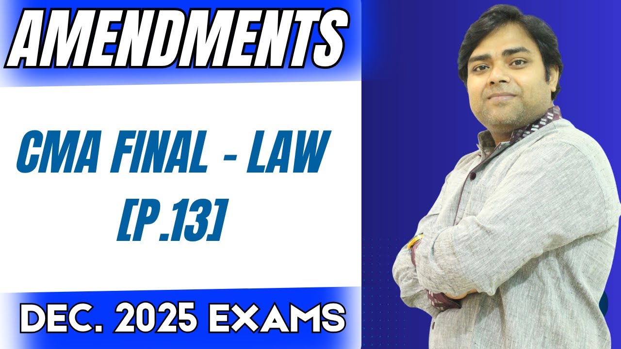 CMA Final Law Amendments (Dec. 2025 Exams) || Mohit Bansal Classes