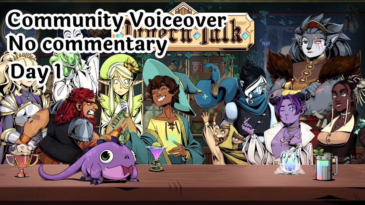 Tavern Talk - Day One - Community Voiceover - No commentary
