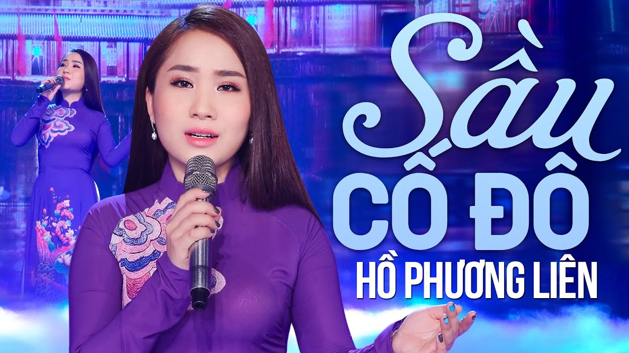 SẦU CỐ ĐÔ - HỒ PHƯƠNG LIÊN | MV OFFICIAL