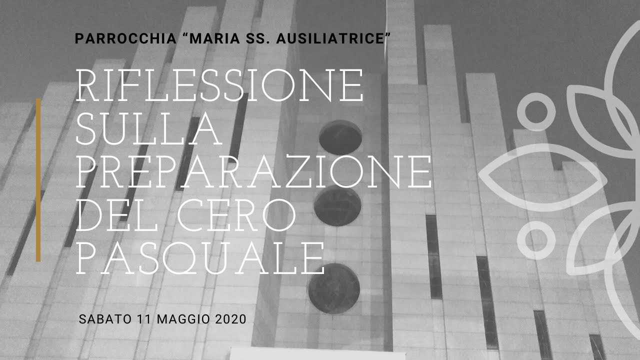 RIFLESSIONE SULLA PREPARAZIONE DEL CERO PASQUALE