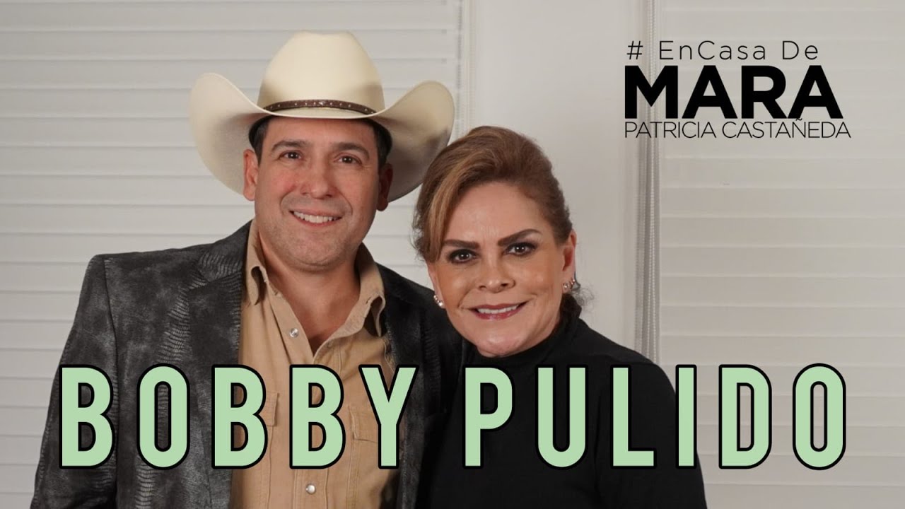Bobby Pulido | Mara Patricia Castañeda