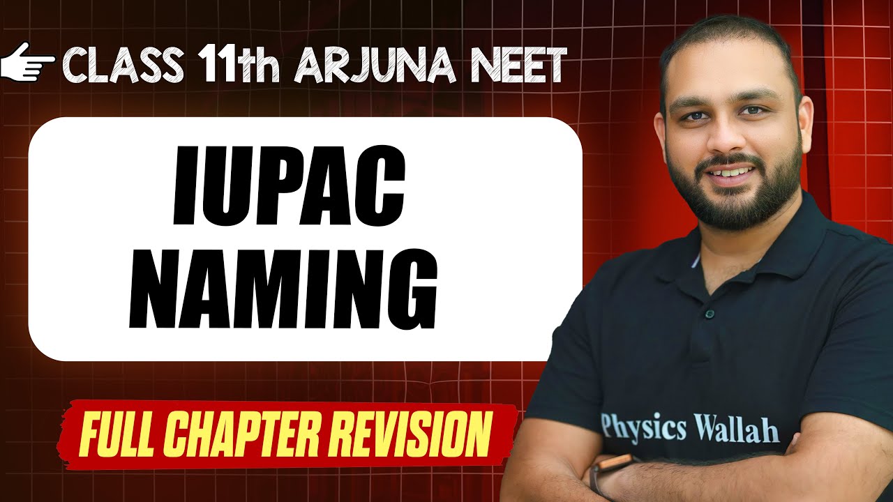 IUPAC NAMING : COMPLETE Chapter || Quick Revision || Class 11th Arjuna NEET