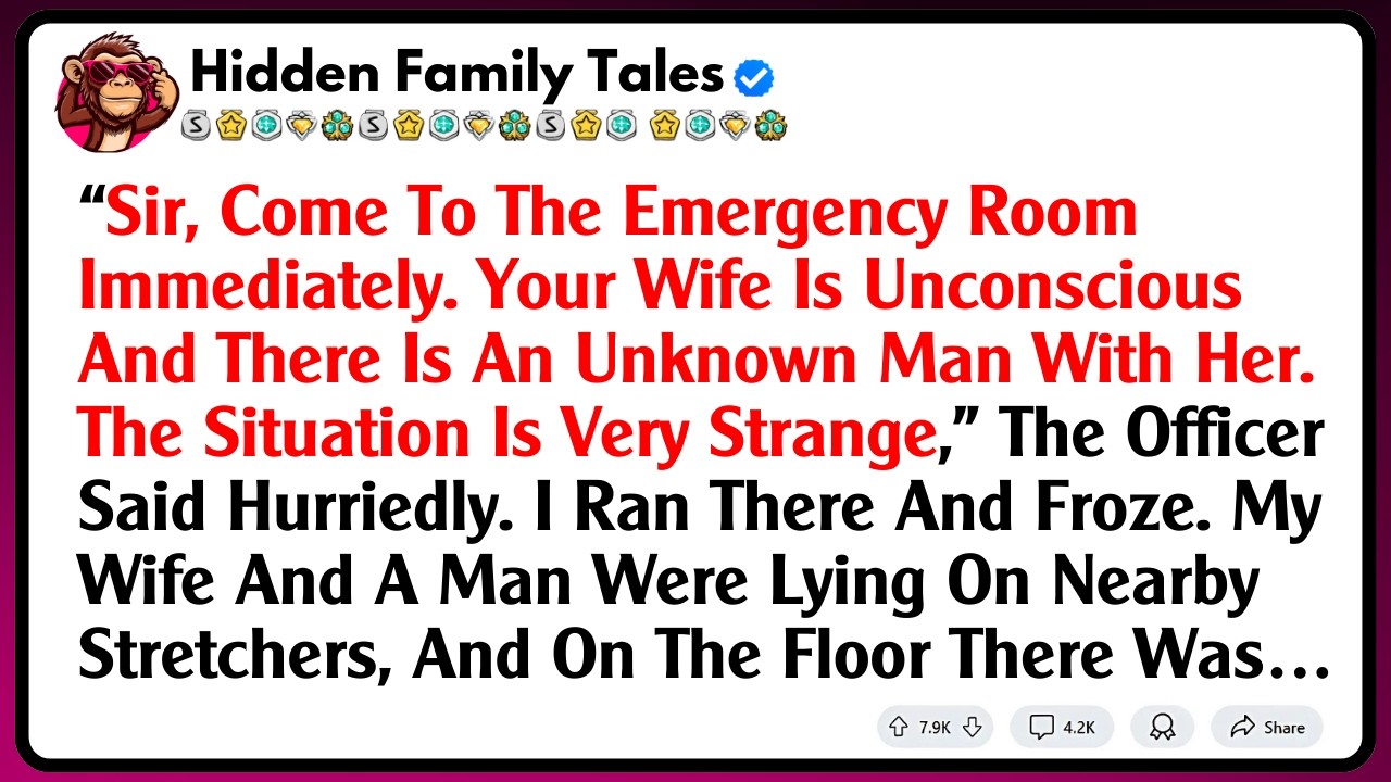 “Sir, Come To The Emergency Room Immediately. Your Wife Is Unconscious And There Is An Unknown...