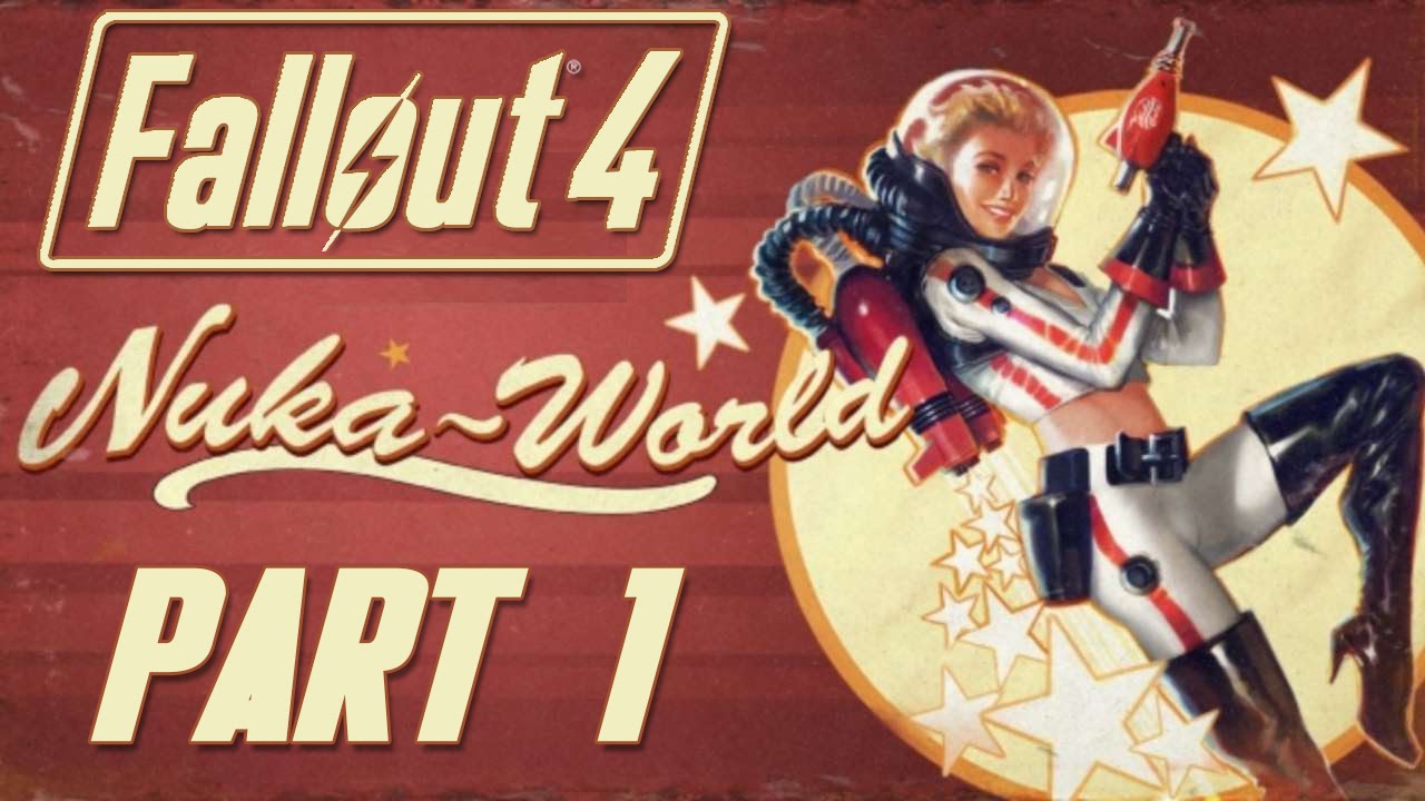 Fallout 4 - Nuka World DLC - Let's Play - Part 1 - 