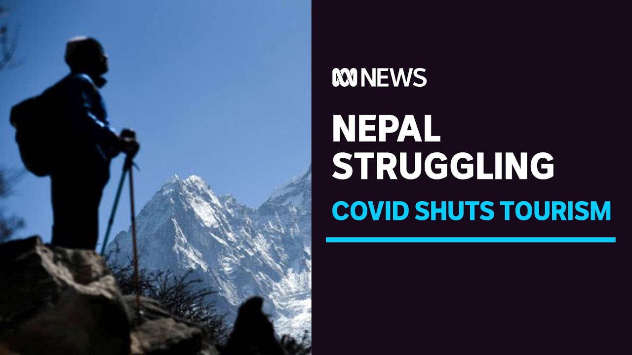Nepal struggling as COVID-19 shuts down tourism and keeps Mount Everest climbers away | ABC News