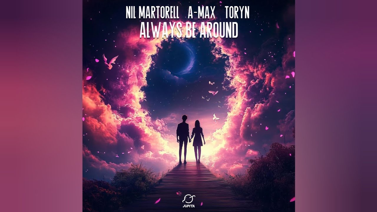 Nil Martorell, A-MaX & Toryn - Always Be Around (Extended Mix)
