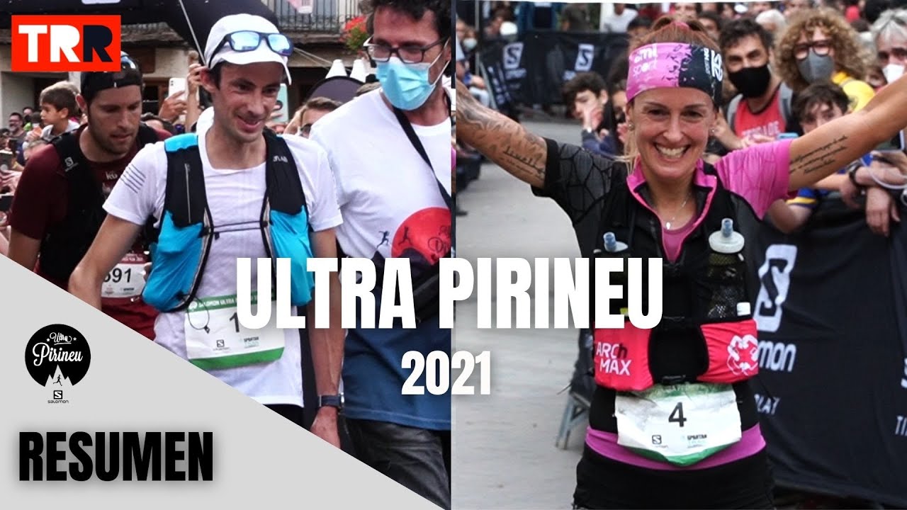 Salomon Ultra Pirineu 2021 Resumen Carrera - La vuelta de Kilian y el dominio absoluto de Azara