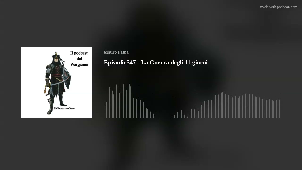 Episodio 547 - La Guerra degli 11 giorni