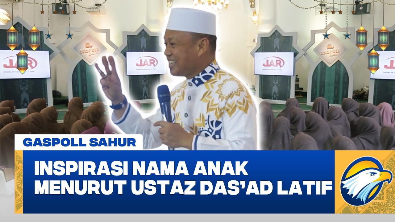 Keutamaan Nama Anak menurut Ustaz Das’ad Latif #gaspollsahur