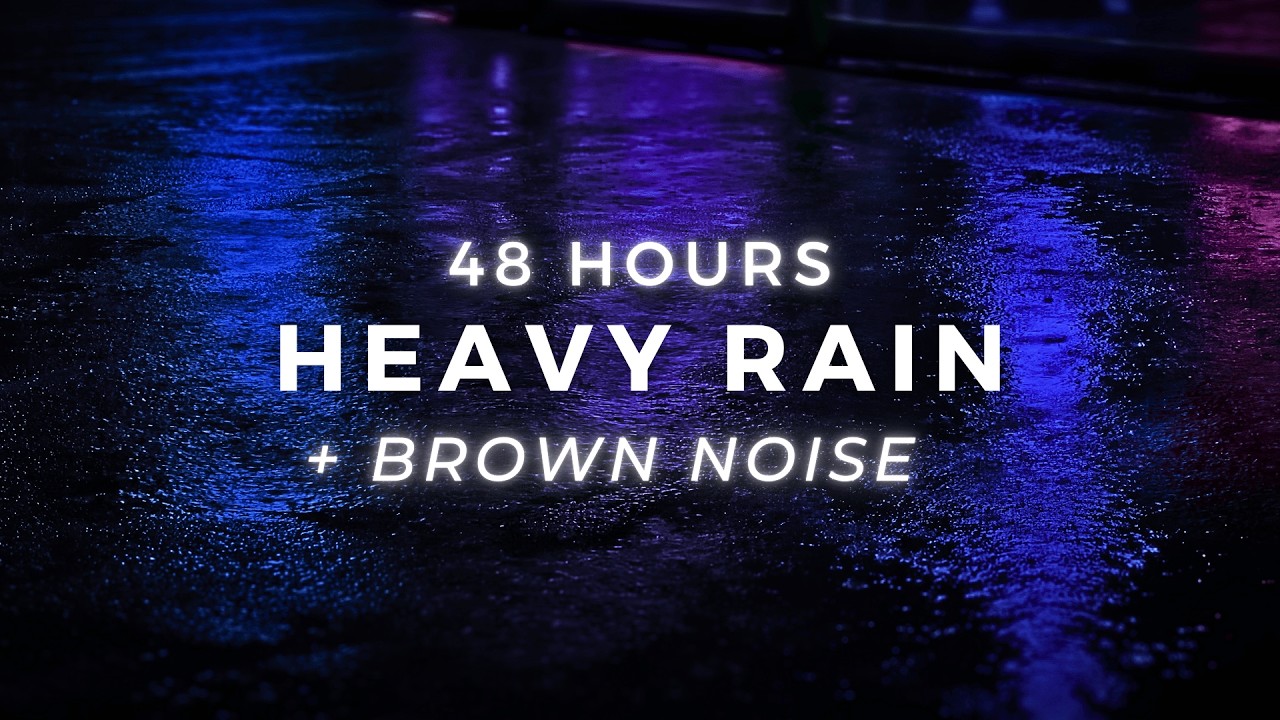 Super Heavy Rain + Brown Noise (Deepened) 48 Hrs - Sleep FASTER & Block Noise