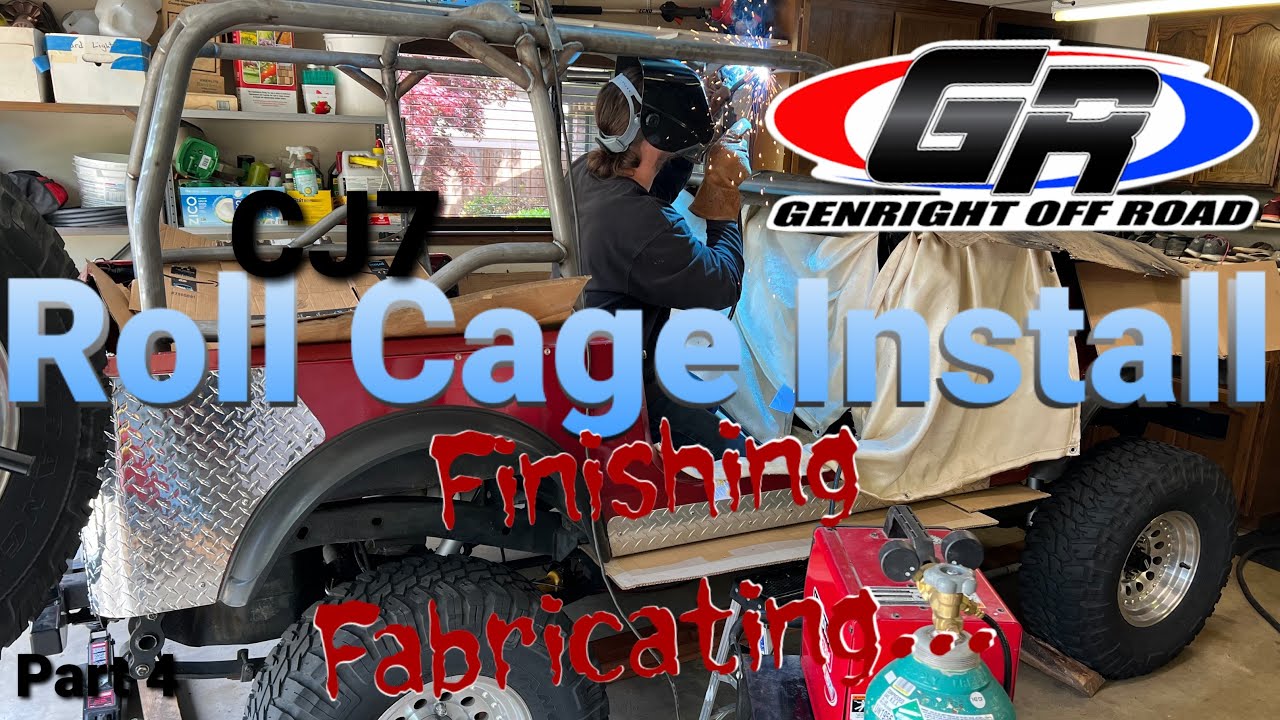 GenRight Roll Cage Install | CJ 7 | FINISHING FABRICATING | Part 4