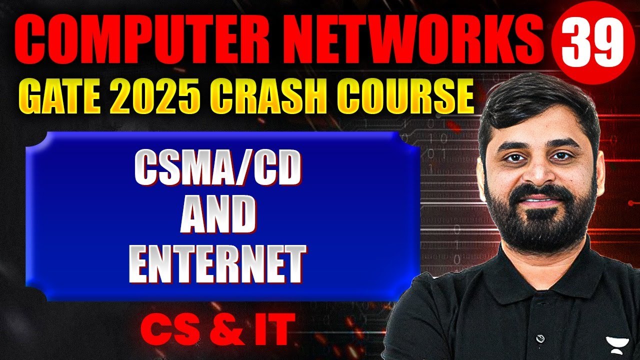 Computer Networks 39 | CSMA/CD And Enternet | CS & IT | GATE Crash Course