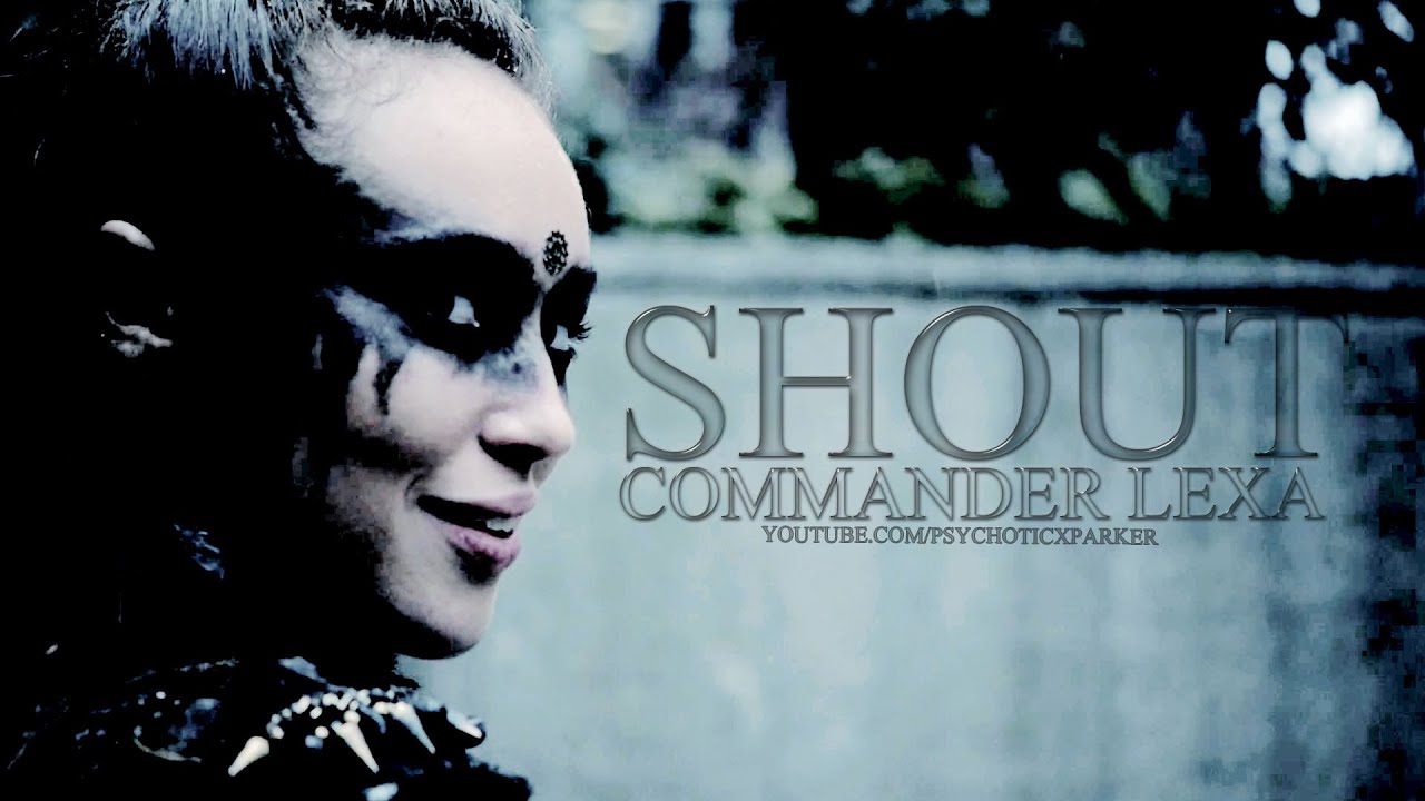 Commander Lexa || Shout