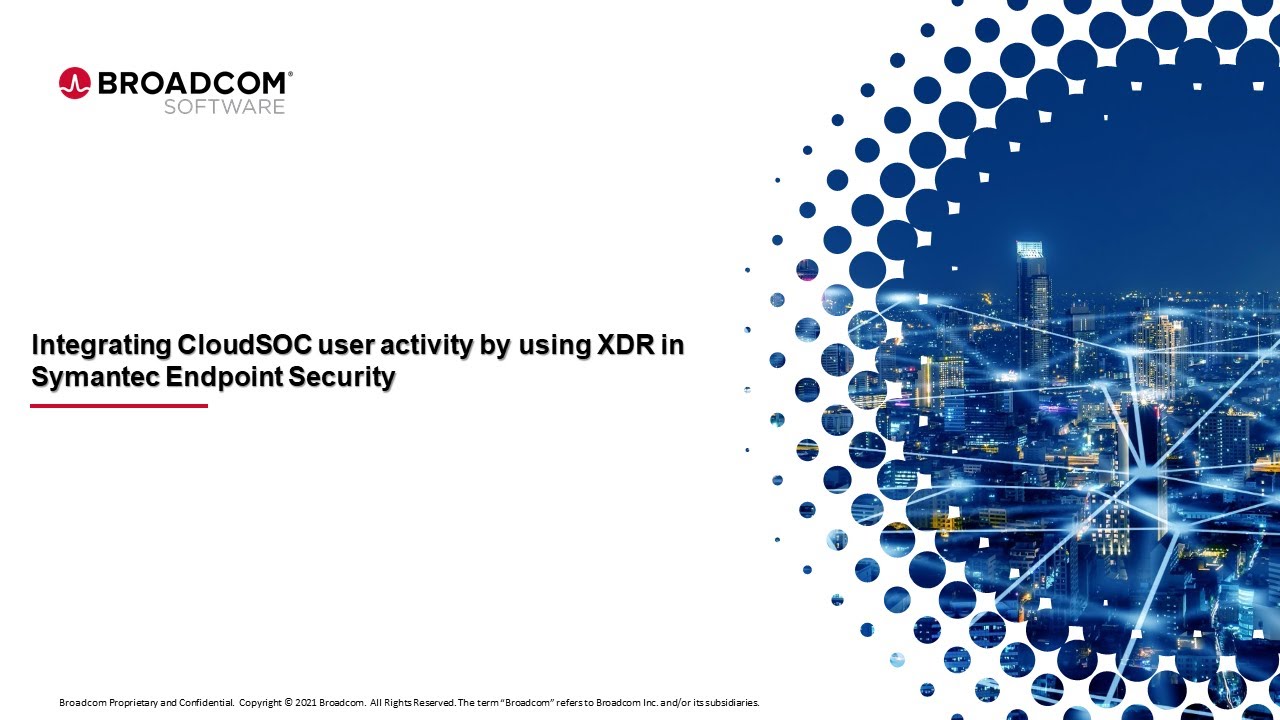 Integrating CloudSOC user activity by using XDR in Symantec Endpoint Security