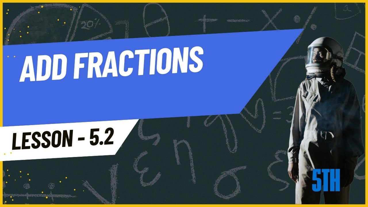 Add fractions with models(no models) - 5th - 5.2