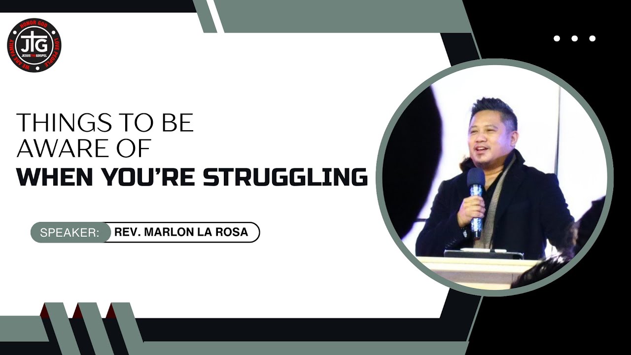 Things You Need to be Aware of When You're Struggling  - Rev. Marlon La Rosa