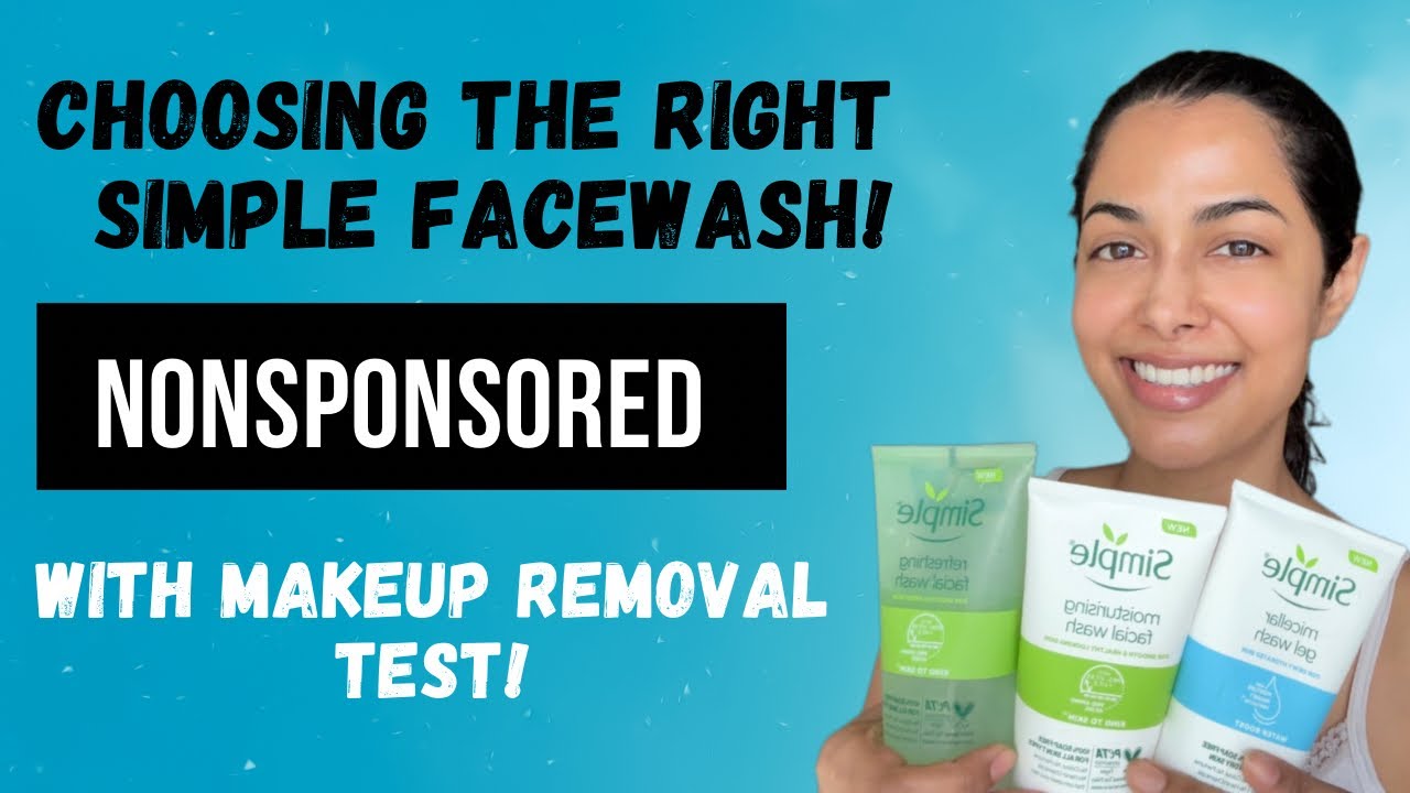 How to ACTUALLY pick a SIMPLE facewash+ MAKEUP removing test! NONSPONSORED and detailed!