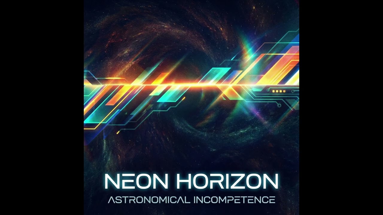 Astronomical Incompetence - Neon Horizon
